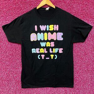 I Wish Anime Was Real Life Graphic T-Shirt Medium